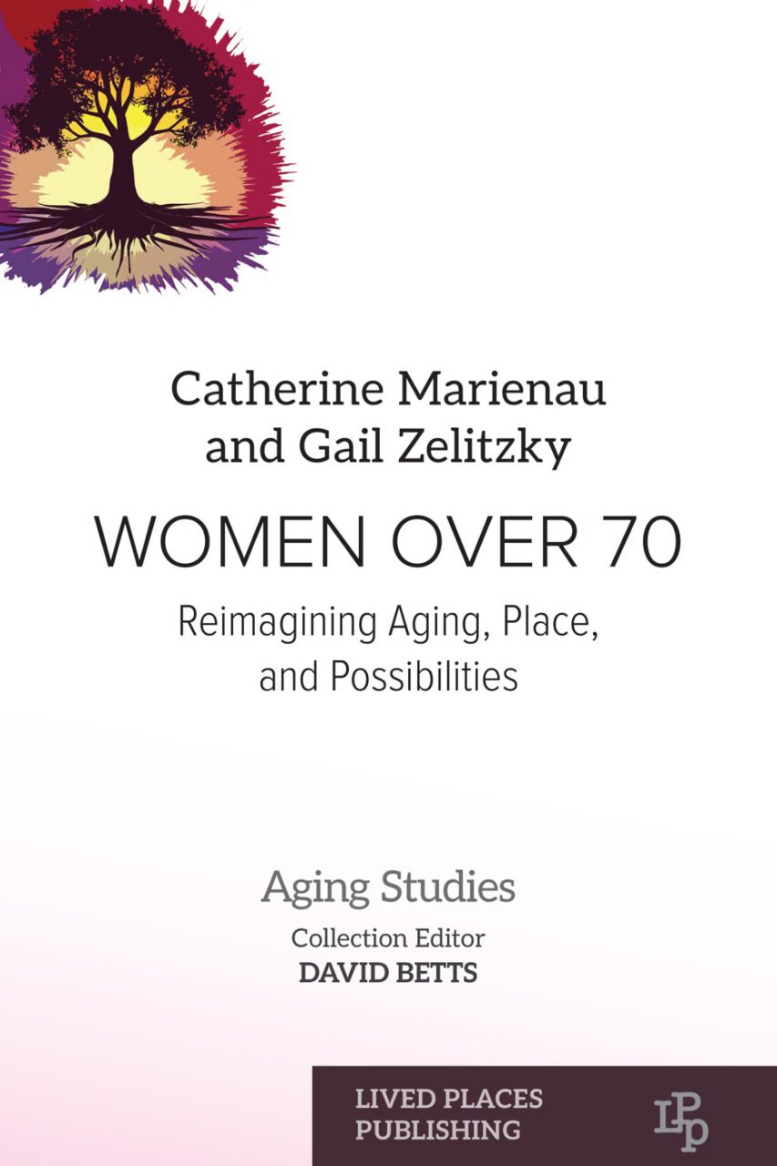 Women Over 70: Reimagining Aging, Place, and Possibilities