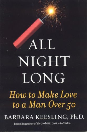 All Night Long: How to Make Love to a Man Over Fifty book cover