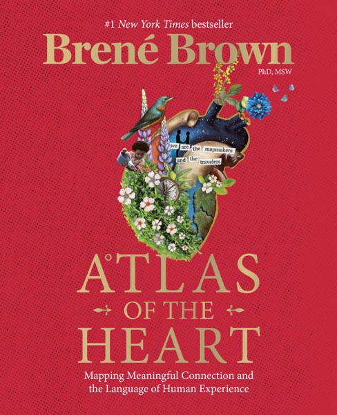 Atlas of the Heart: Mapping Meaningful Connection and the Language of Human Experience book cover