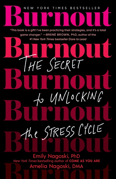 Burnout: The Secret to Unlocking the Stress Cycle book cover
