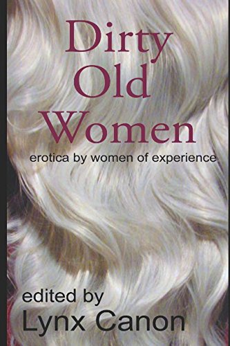 Dirty Old Women: Erotica by Women of Experience book cover