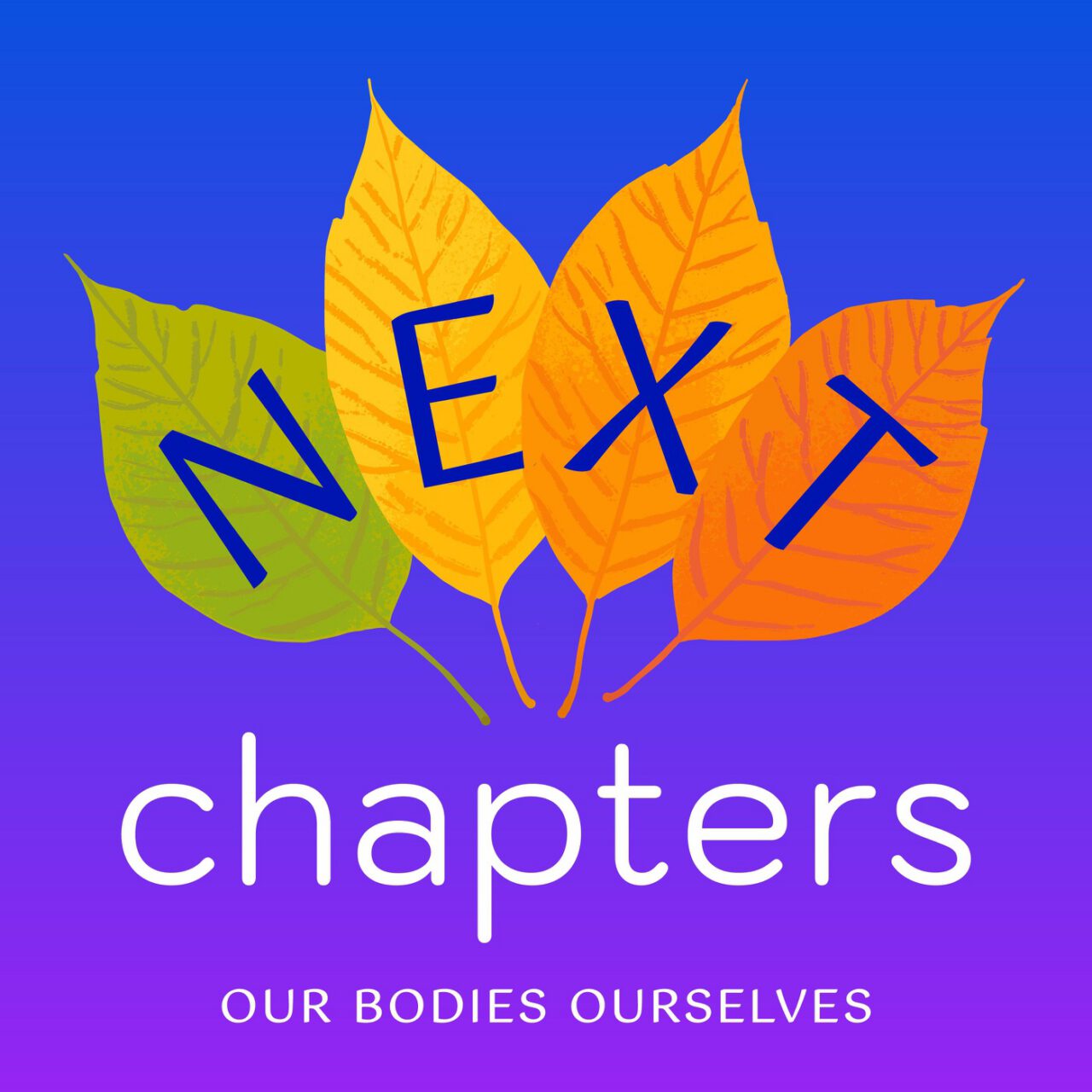 Next Chapters: A Podcast about Women Growing Older