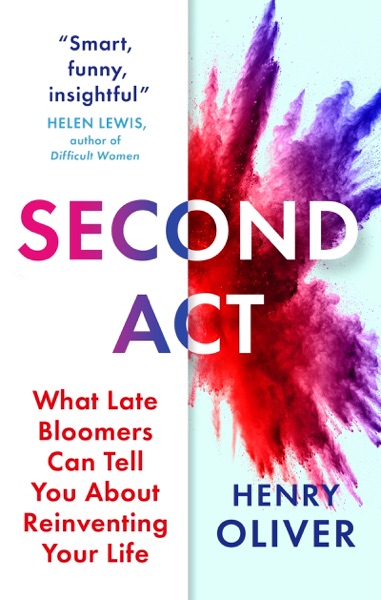 Second Act: What Late Bloomers Can Teach Us About Reinvention book cover