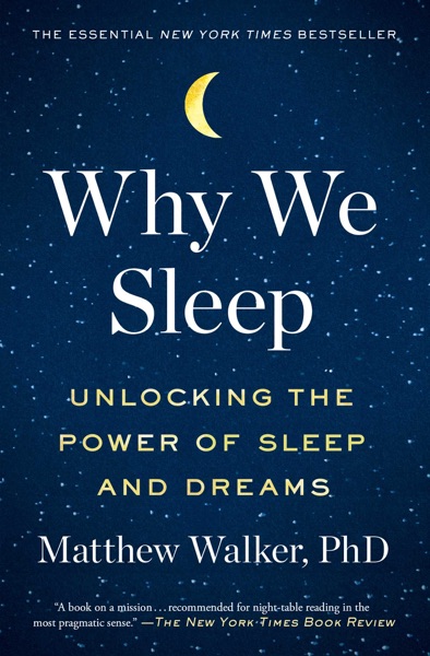 Why We Sleep: Unlocking the Power of Sleep and Dreams book cover
